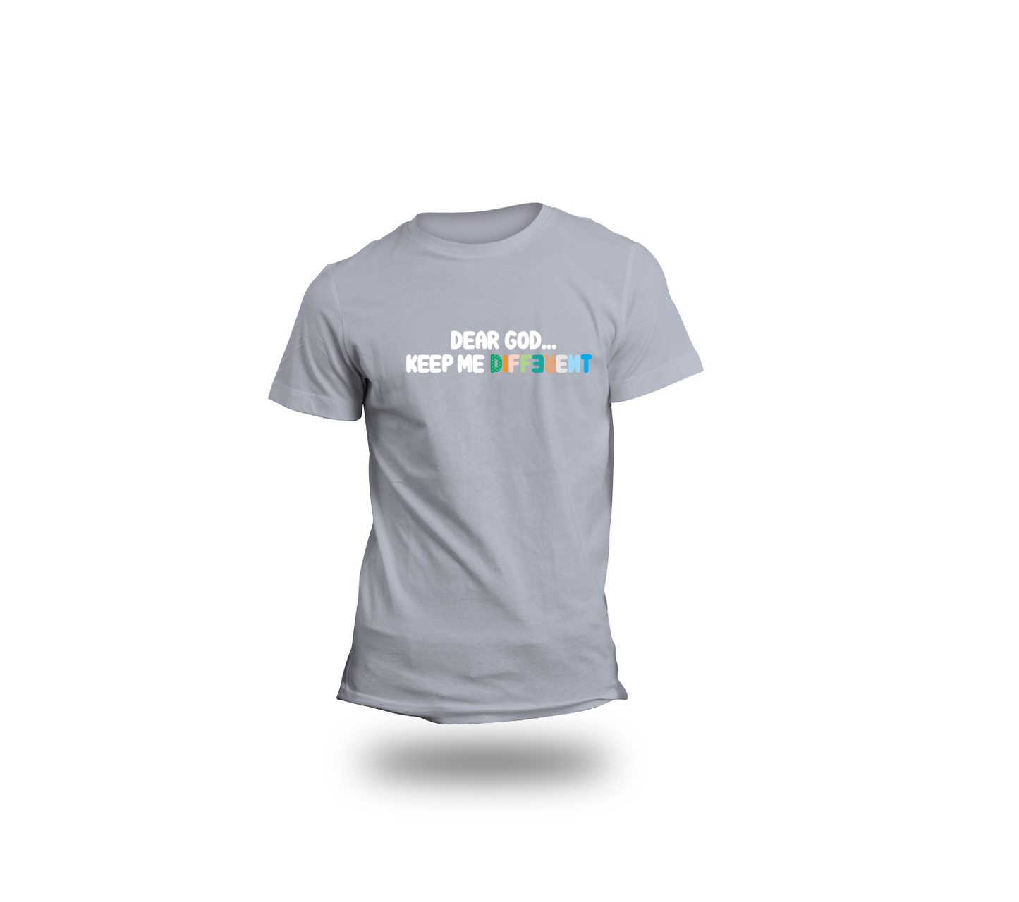 Dear God Keep Me Different tee