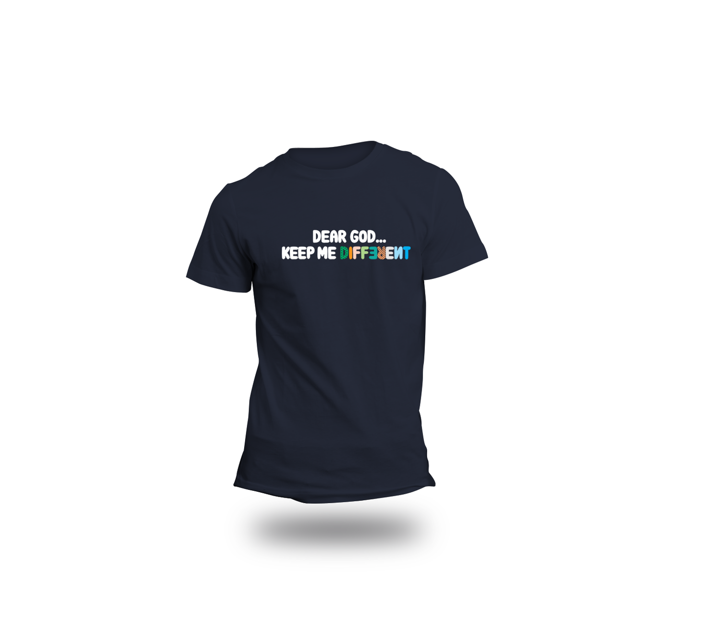 Dear God Keep Me Different tee