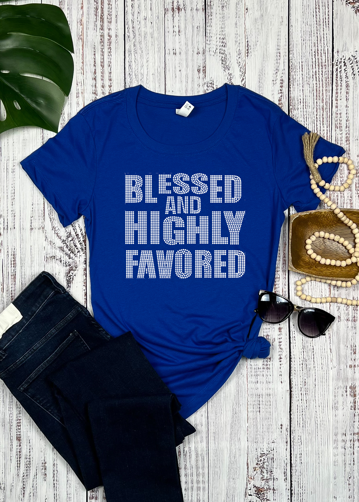 Blessed and Highly Favored Rhinestone T-Shirt (Pos Only)