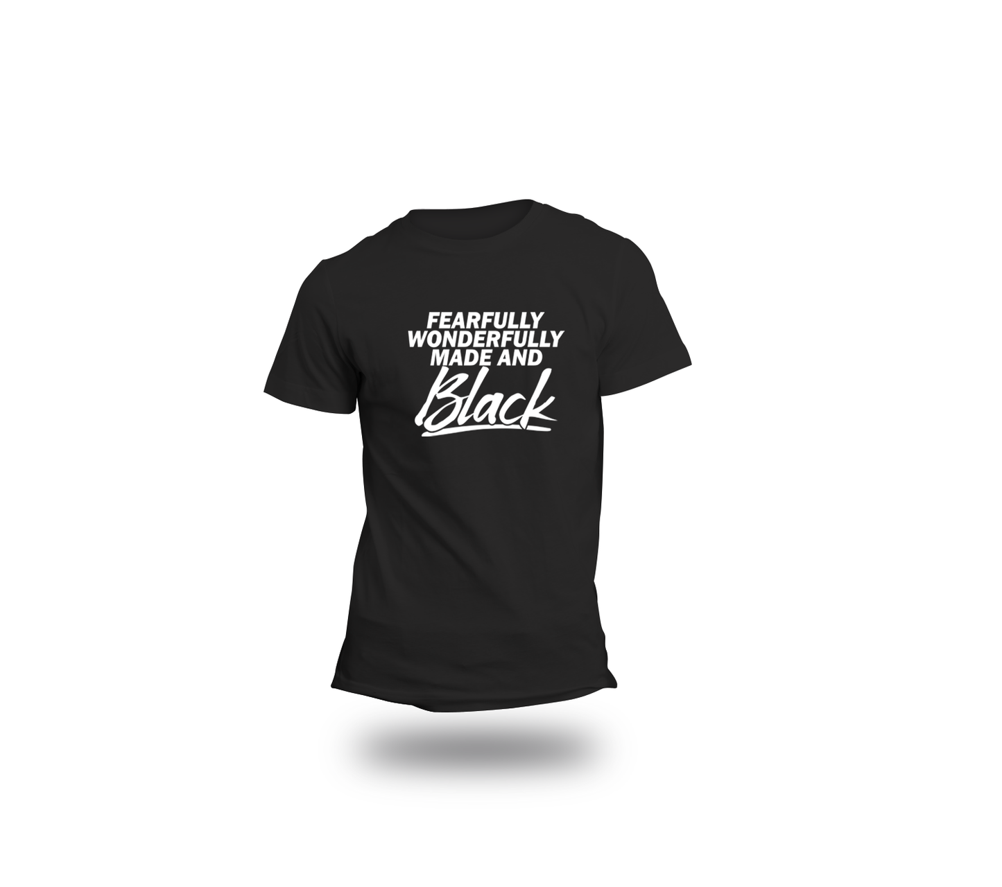 Fearfully Wonderfully Made and Black T shirt